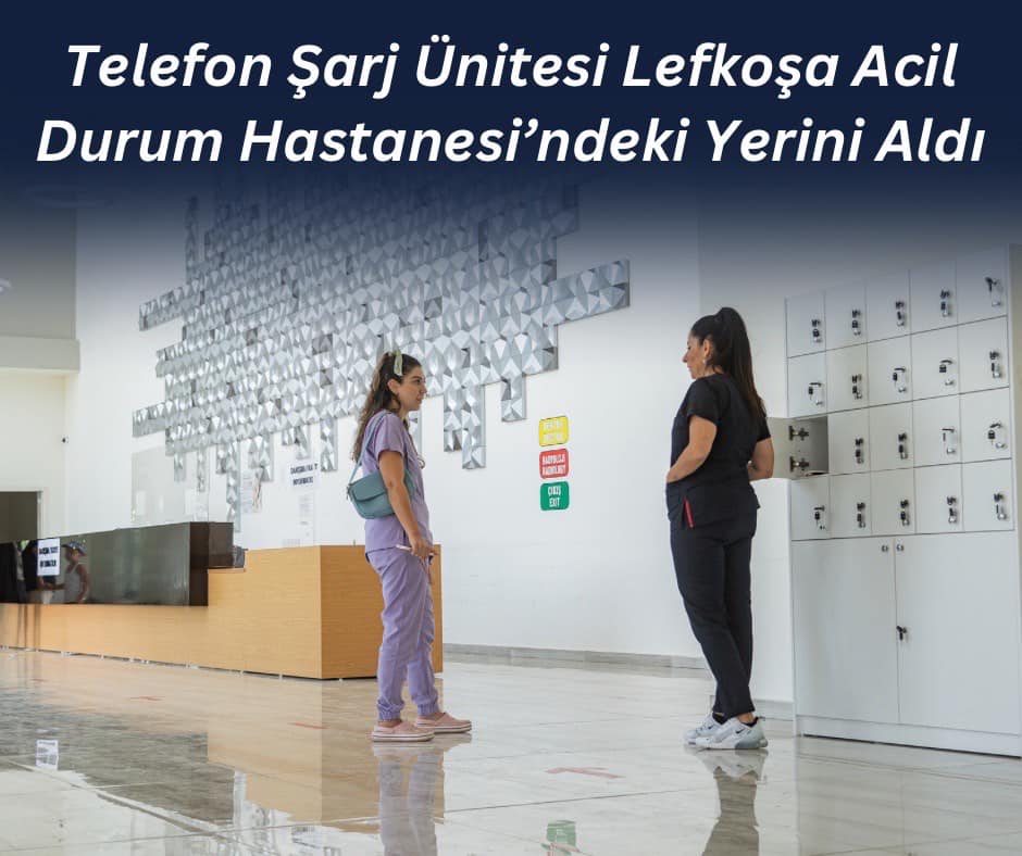 Telefon Şarj Ünitesi Lefkoşa Acil Durum Hastanesindeki Yerini Aldı