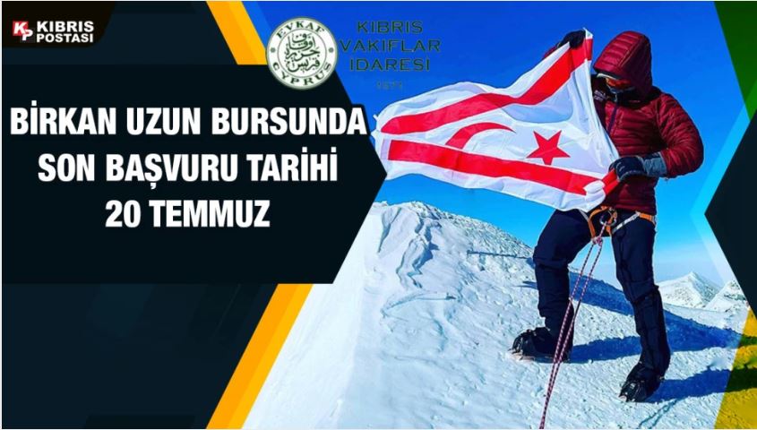EVKAF tarafından Birkan Uzun'un anısına verilecek olan bursun son başvuru tarihi 20 Temmuz