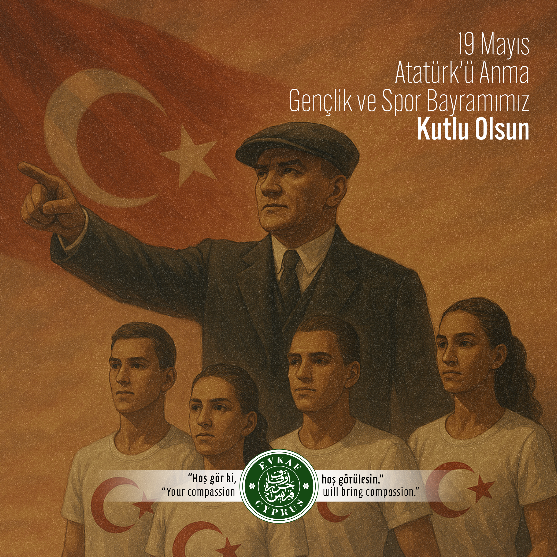 19 Mayıs Atatürk'ü Anma, Gençlik ve Spor Bayramımız Kutlu Olsun!