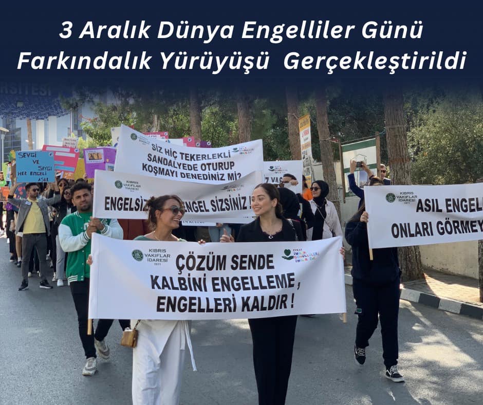 3 Aralık Dünya Engelliler Günü Farkındalık Yürüyüşü Gerçekleştirildi