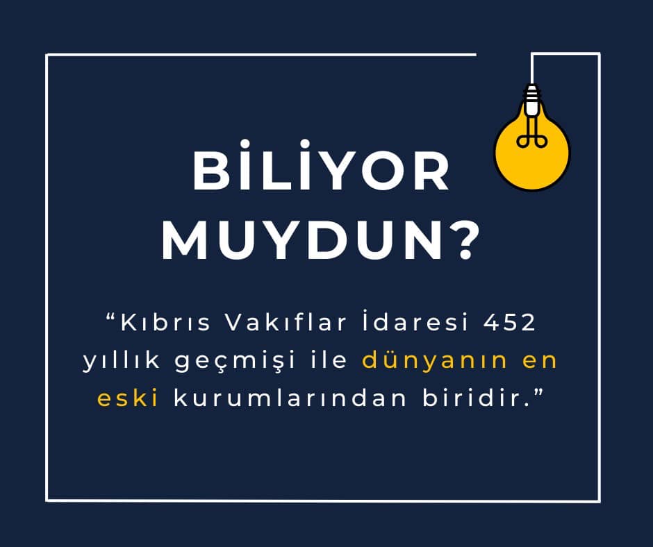 Kıbrıs Vakıflar İdaresi 452 yıllık geçmişi ile dünyanın en eski kurumlarından biridir.