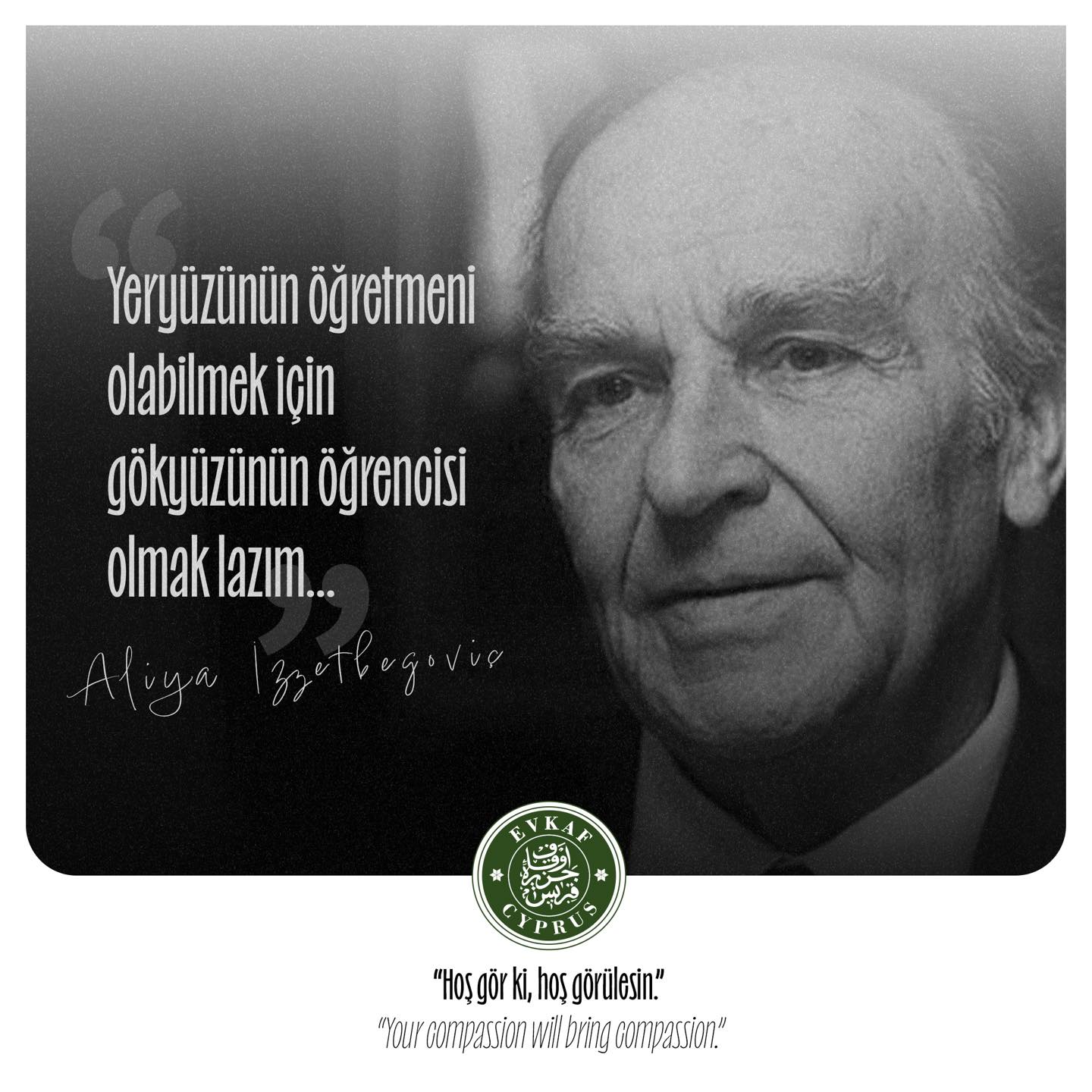 Bilgeliğiyle, adalet anlayışıyla ve inancıyla çağlara ışık tutan Aliya İzzetbegoviç’i rahmet ve minnetle anıyoruz.