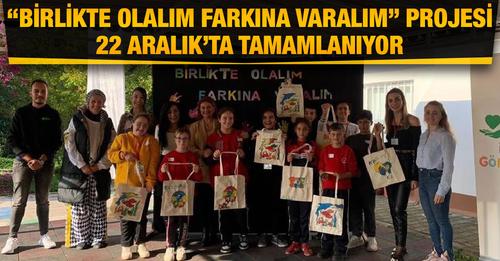 EVKAF’ın destekleriyle “Birlikte Olalım Farkına Varalım” projesi tamamlanıyor
