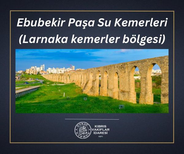 Ebubekir Paşa Su Kemerleri (Larnaka kemerler bölgesi)
