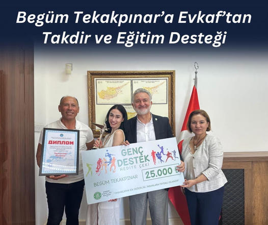 Begüm Tekakpınar’a Evkaf’tan Takdir ve Eğitim Desteği