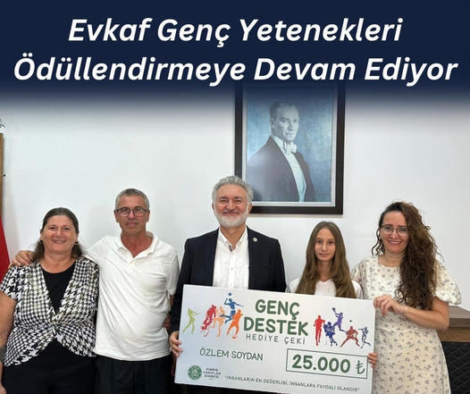 Evkaf Genç Yetenekleri Ödüllendirmeye Devam Ediyor