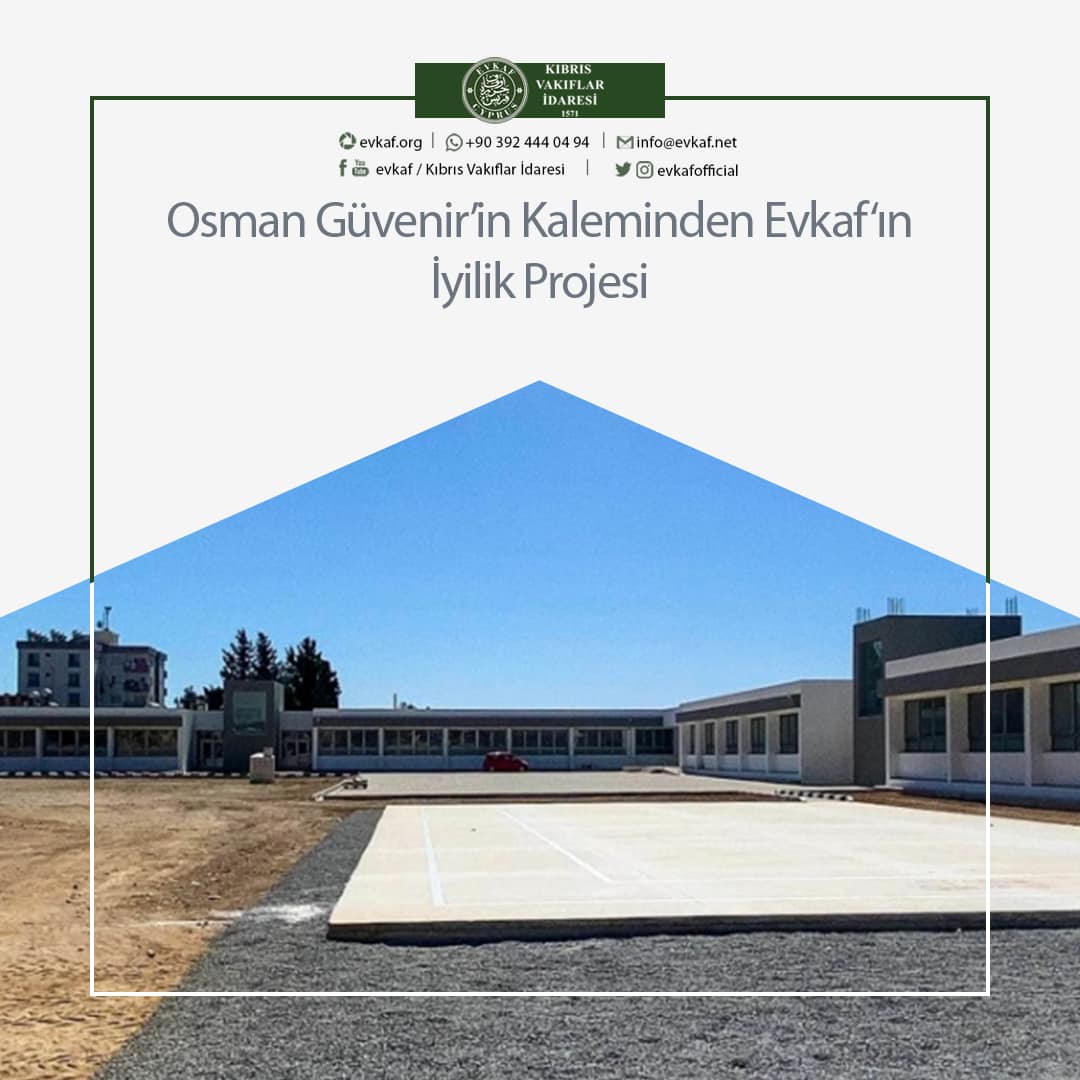 Osman Güvenir‘in Kaleminden Evkaf’ın İyilik Projesi.