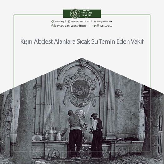 Kışın Abdest Alanlara Sıcak Su Temin Eden Vakıf.