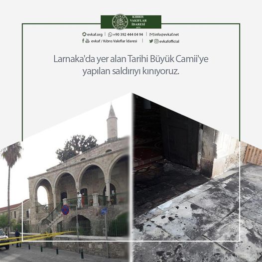 Larnaka'da yer alan Tarihi Büyük Camii'ye yapılan saldırıyı kınıyoruz.