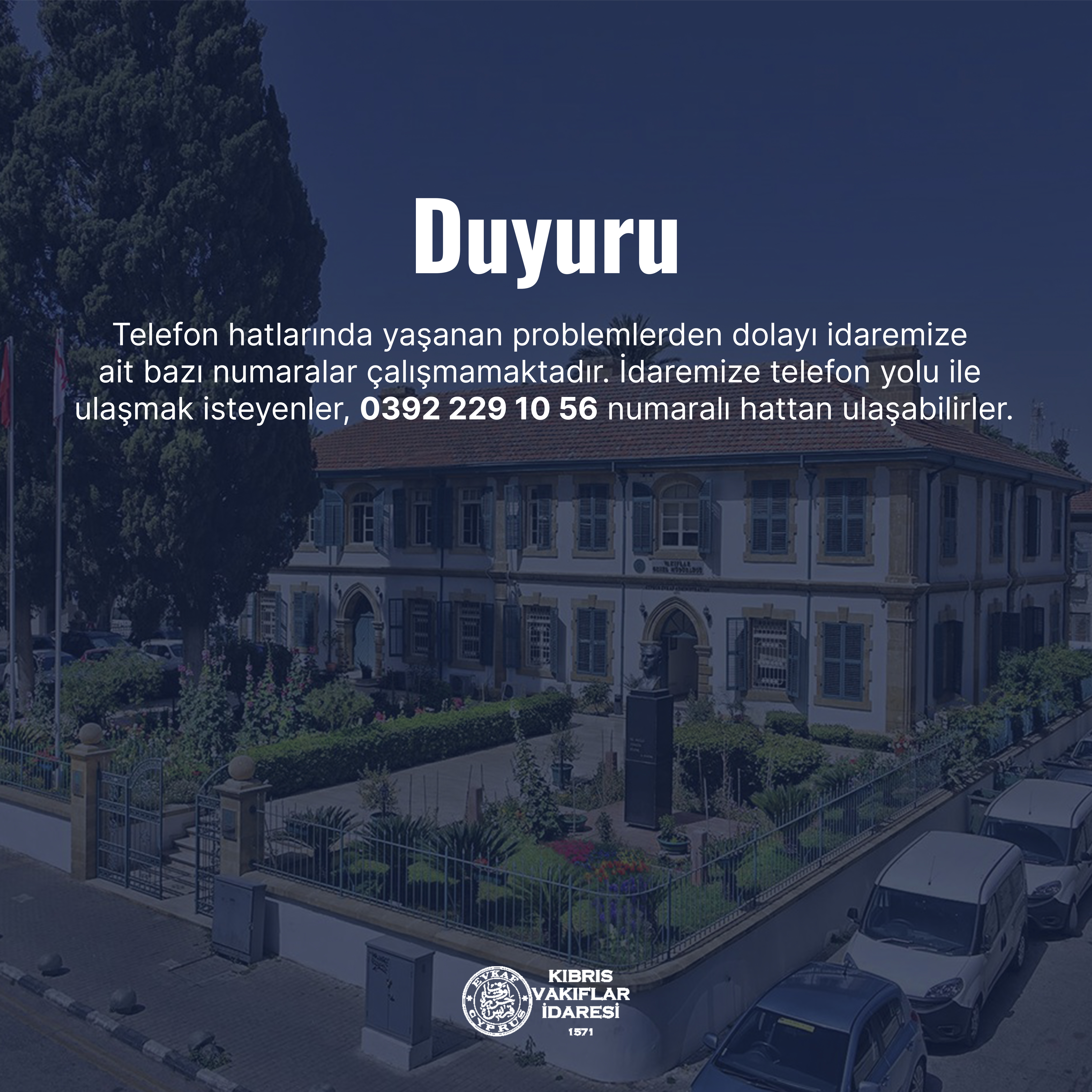 İdaremize 0392 229 10 56 numaralı hattan ulaşabilirsiniz