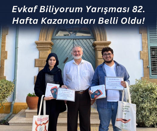 Evkaf Biliyorum Yarışması 82. Hafta Kazananları Belli Oldu!