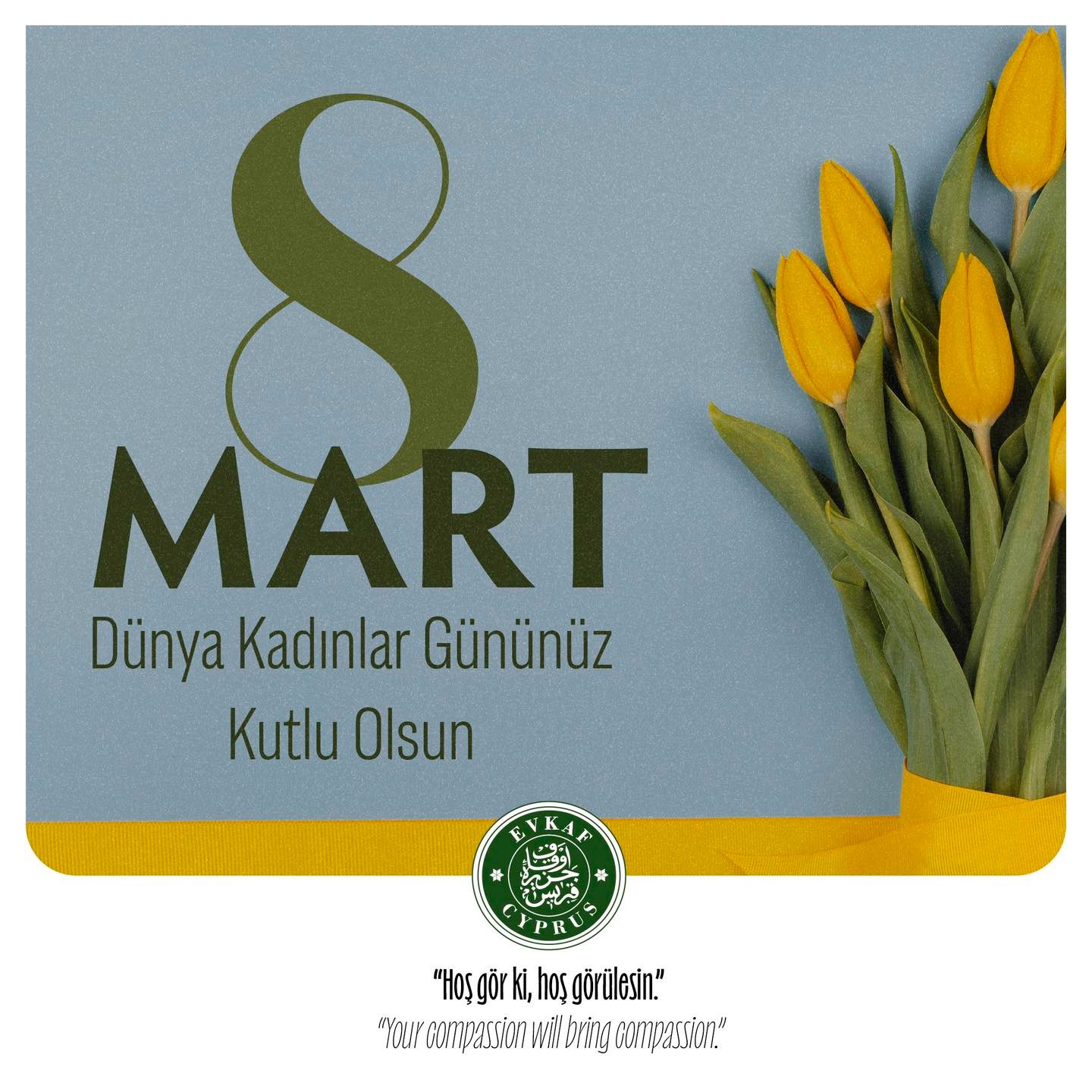 Hayatın her alanında iz bırakan tüm kadınları saygıyla selamlıyoruz.