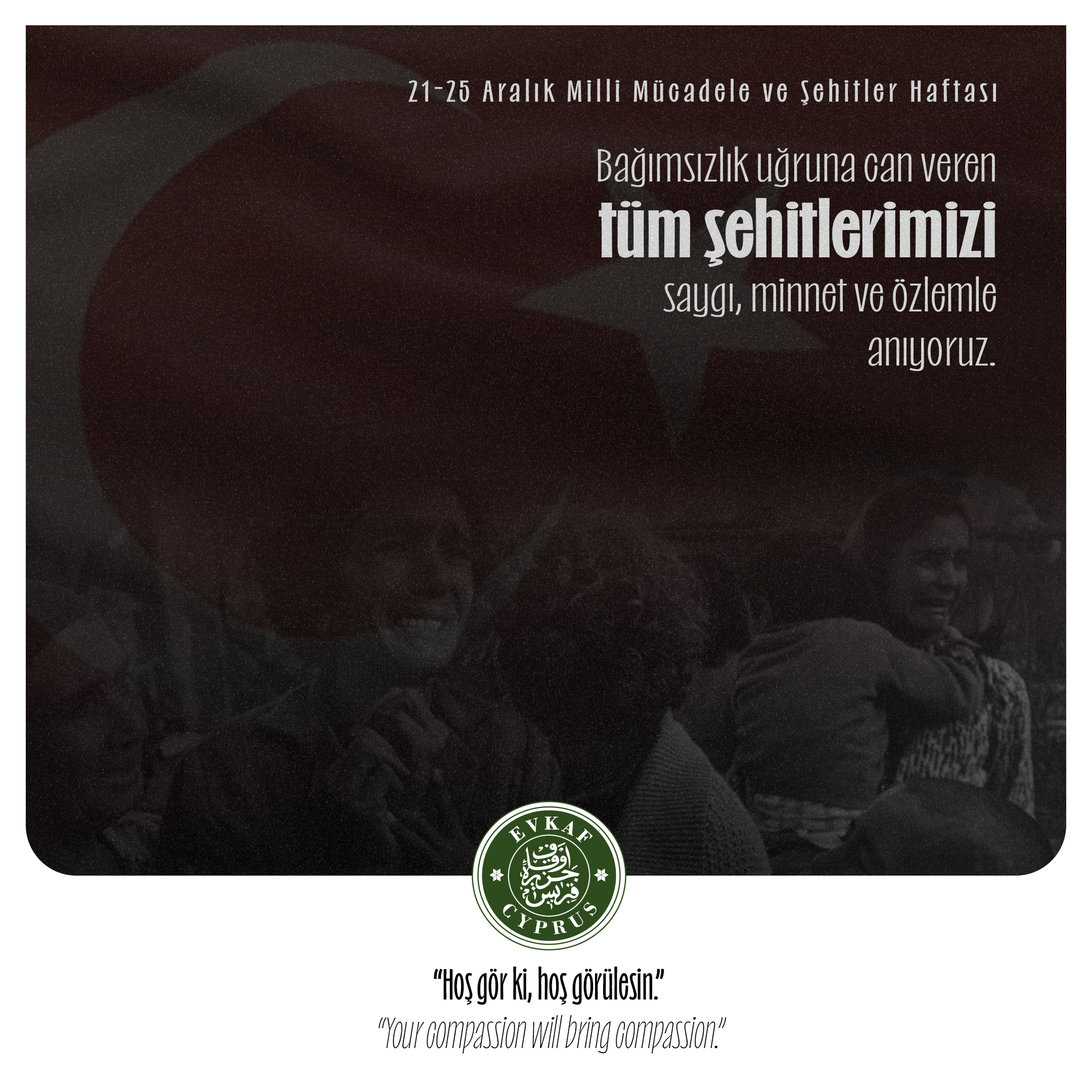 21–25 Aralık Milli Mücadele ve Şehitler Haftası vesilesiyle, bağımsızlık uğruna canlarını feda eden tüm şehitlerimizi rahmet, saygı ve minnetle anıyoruz. Unutmadık, unutmayacağız. 