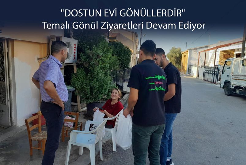 "DOSTUN EVİ GÖNÜLLERDİR" Temalı Gönül Ziyaretleri Devam Ediyor
