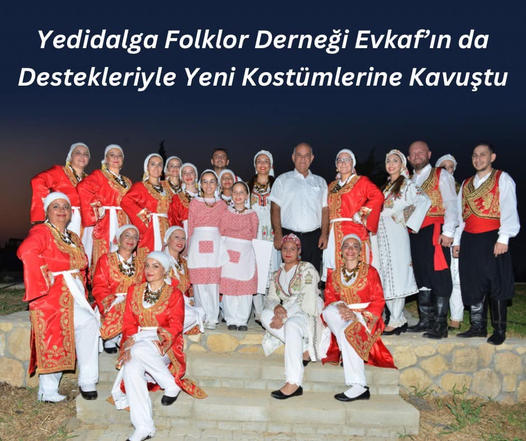 Yedidalga Folklor Derneği EEvkaf’ın da Destekleriyle Yeni Kostümlerine Kavuştu