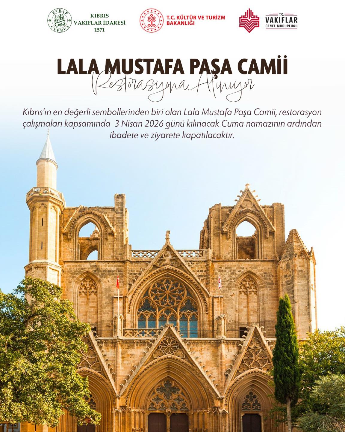 Lala Mustafa Paşa Camii; Kıbrıs Vakıflar İdaresi, T.C. Kültür ve Turizm Bakanlığı ve Vakıflar Genel Müdürlüğü iş birliğiyle restore edilecektir