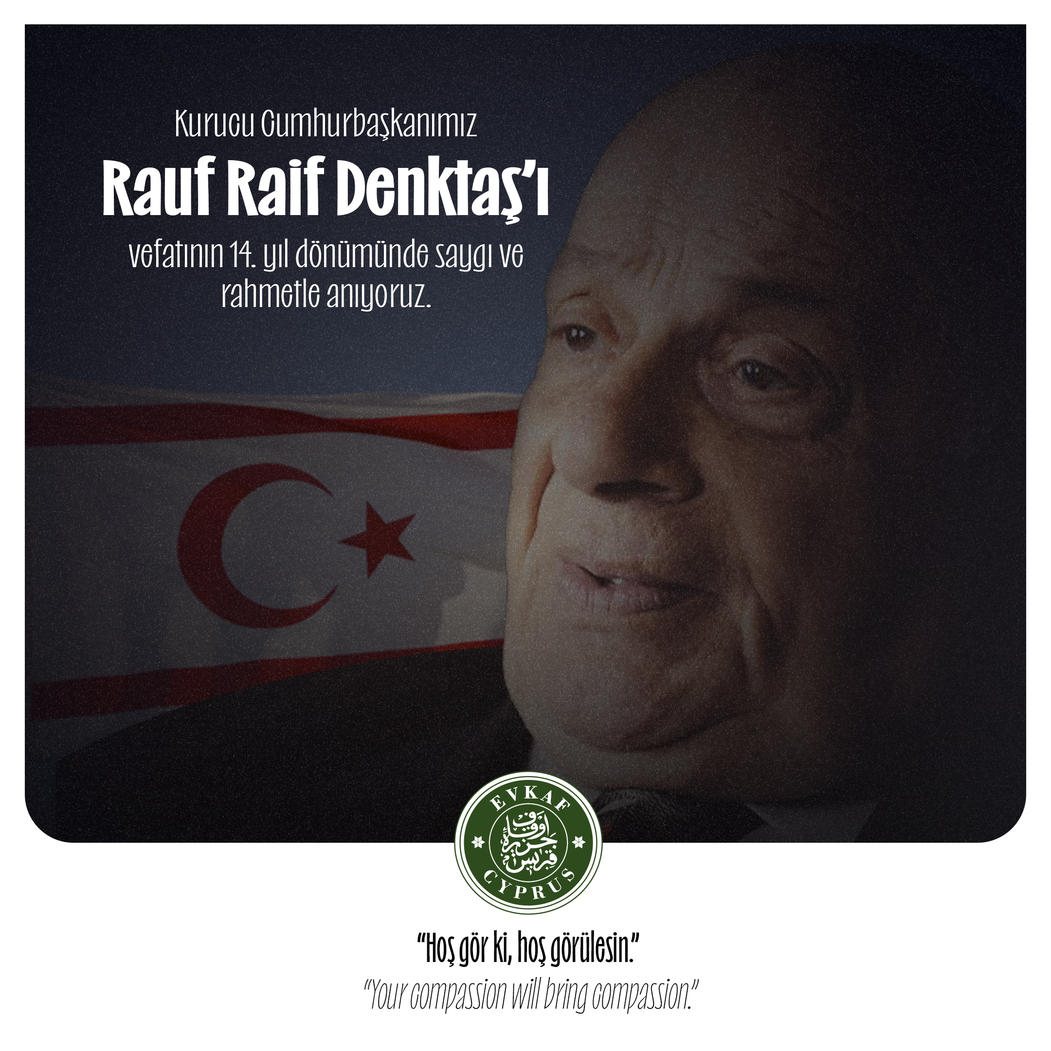 Kurucu Cumhurbaşkanımız Rauf Raif Denktaş’ı, vefatının 14. yıl dönümünde rahmet, minnet ve saygıyla anıyoruz.