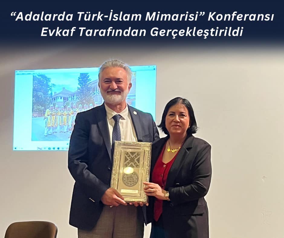 Adalarda Türk-İslam Mimarisi Konferansı Evkaf Tarafından Gerçekleştirildi