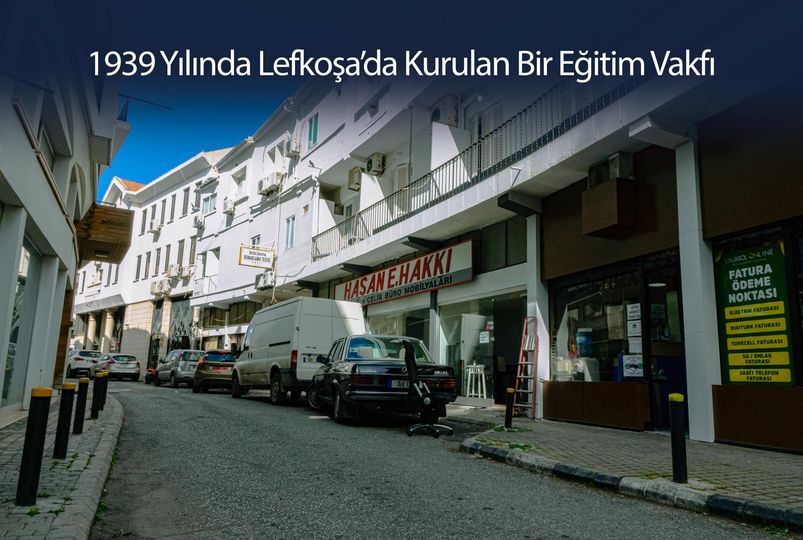 1939 Yılında Lefkoşa’da Kurulan Bir Eğitim Vakfı