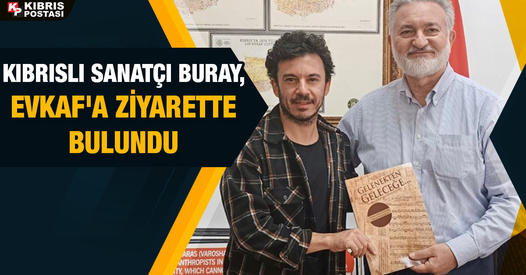 Kıbrıslı Sanatçı Buray’dan Evkaf’a Ziyaret
