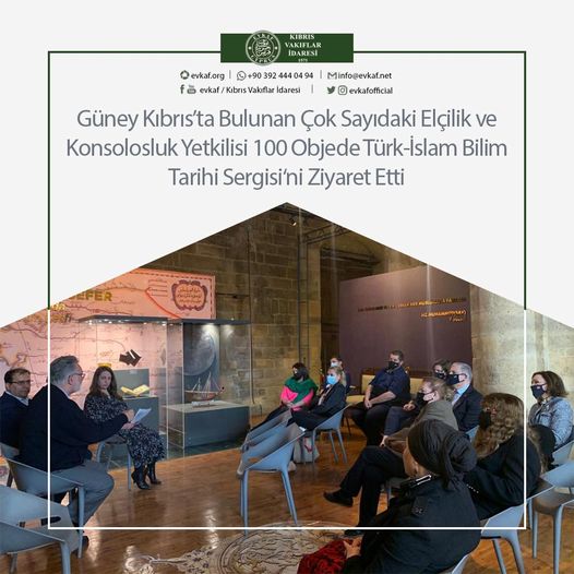Many Embassies and Consular Officials in Southern Cyprus Visited the Turkish-Islamic History of Science Exhibition in 100 Objects.