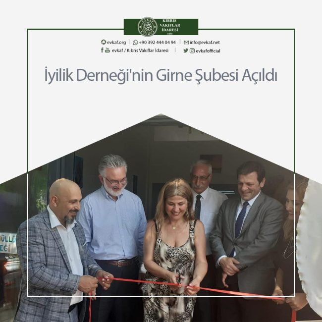 The Girne Branch of the Goodness Association was opened.