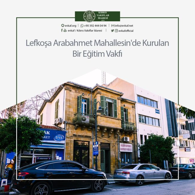 An Educational Foundation Established in Nicosia Arabahmet District.