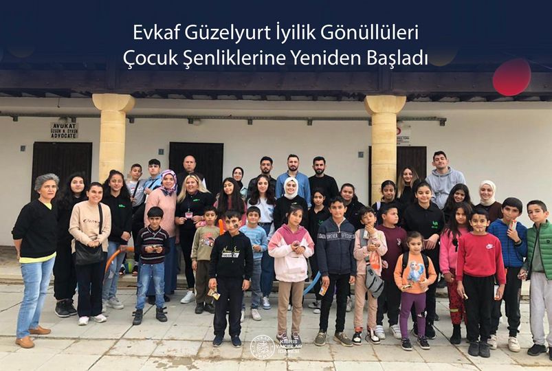 Evkaf Güzelyurt İyilik Gönüllüleri Çocuk Şenliklerine Yeniden Başladı