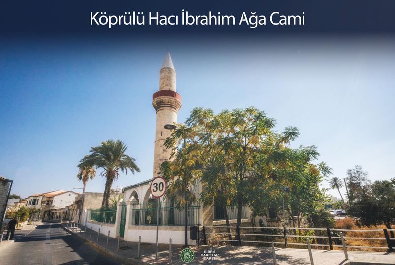Limasol‘da Bulunan Köprülü Hacı İbrahim Ağa Camii